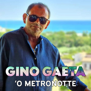 收听Gino Gaeta的'O metronotte歌词歌曲