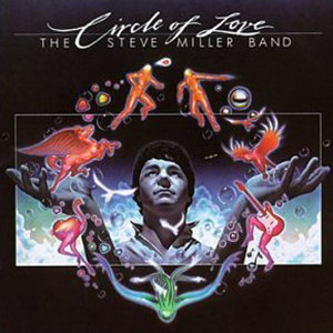 ดาวน์โหลดและฟังเพลง Circle Of Love พร้อมเนื้อเพลงจาก Steve Miller Band