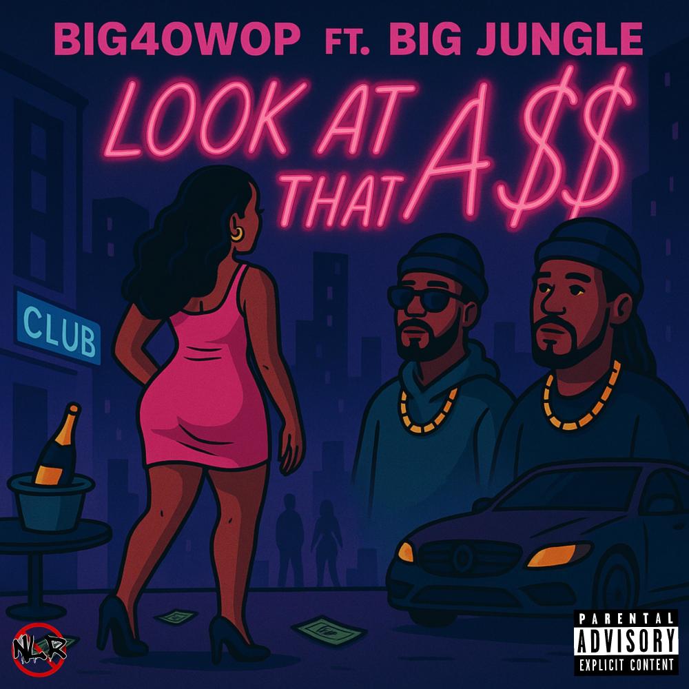 Look at that ass (feat. Big Jungle) (Explicit)