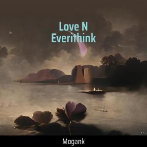 收听Mogank的Love N Everithink歌词歌曲