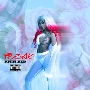 Album Freak (feat. PLAYBWOI) (Explicit) from KITTII RED