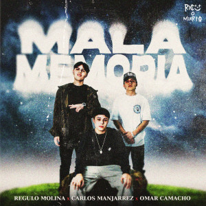 ดาวน์โหลดและฟังเพลง Mala Memoria พร้อมเนื้อเพลงจาก Carlos Manjarrez