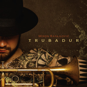 Album Trubadur from Miron Rafajlovic