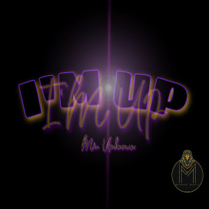 Album I'm Up (Explicit) from Mr. Unknown