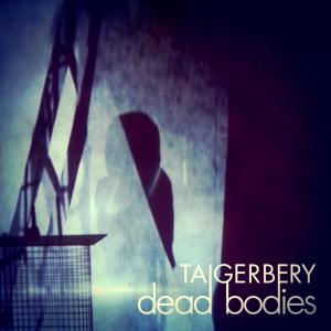 Listen to Dead Bodies song with lyrics from Taigerbery