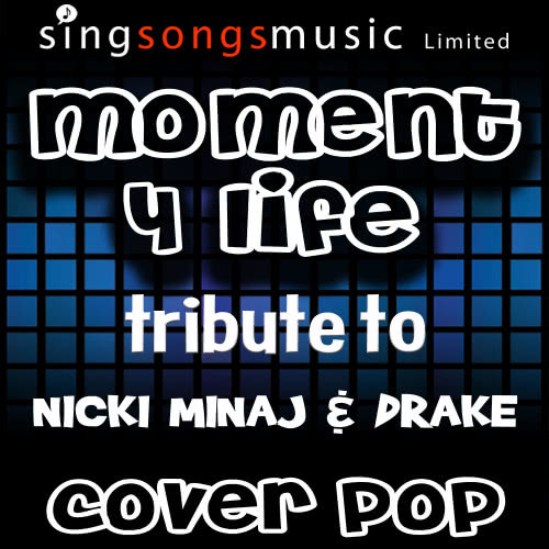 Moment 4 Life (Tribute to Nicki Minaj & Drake)