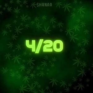 收聽Shanaa的4 / 20 (Explicit)歌詞歌曲