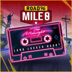 The Midnight的專輯Land Locked Heart (from Road 96: Mile 0)