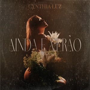 อัลบัม Ainda É Verão (Explicit) ศิลปิน Cynthia Luz