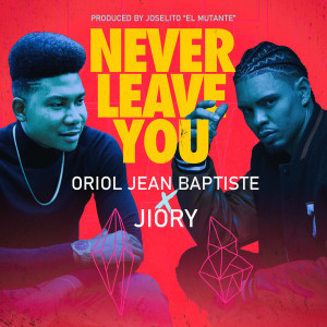 Album Never Leave You from Oriol Jean Baptiste