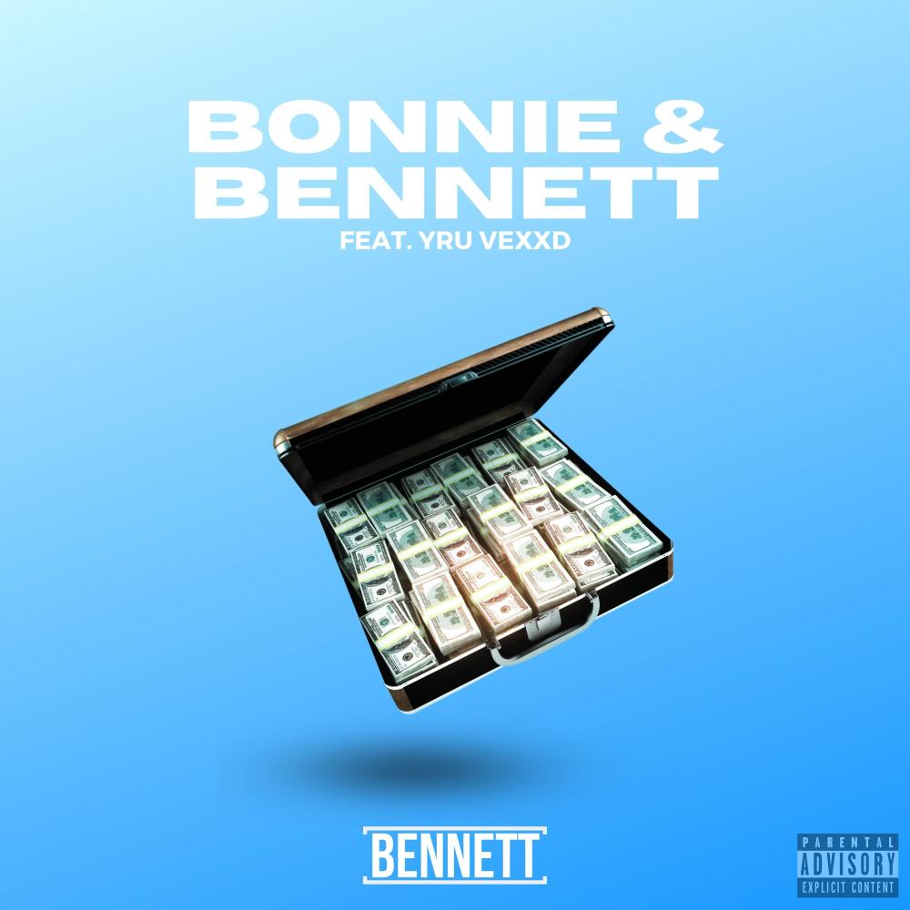 Bonnie & Bennett (feat. YRU VEXxD) (Explicit)