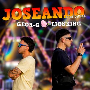收聽Geor-G的Joseando (feat. Lion King) (Explicit)歌詞歌曲