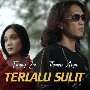 Dengarkan lagu Terlalu Sulit nyanyian Thomas Arya dengan lirik