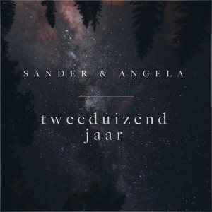 Sander & Angela的专辑Tweeduizend Jaar