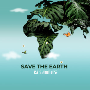 收聽KD Summerz的Save The Earth歌詞歌曲