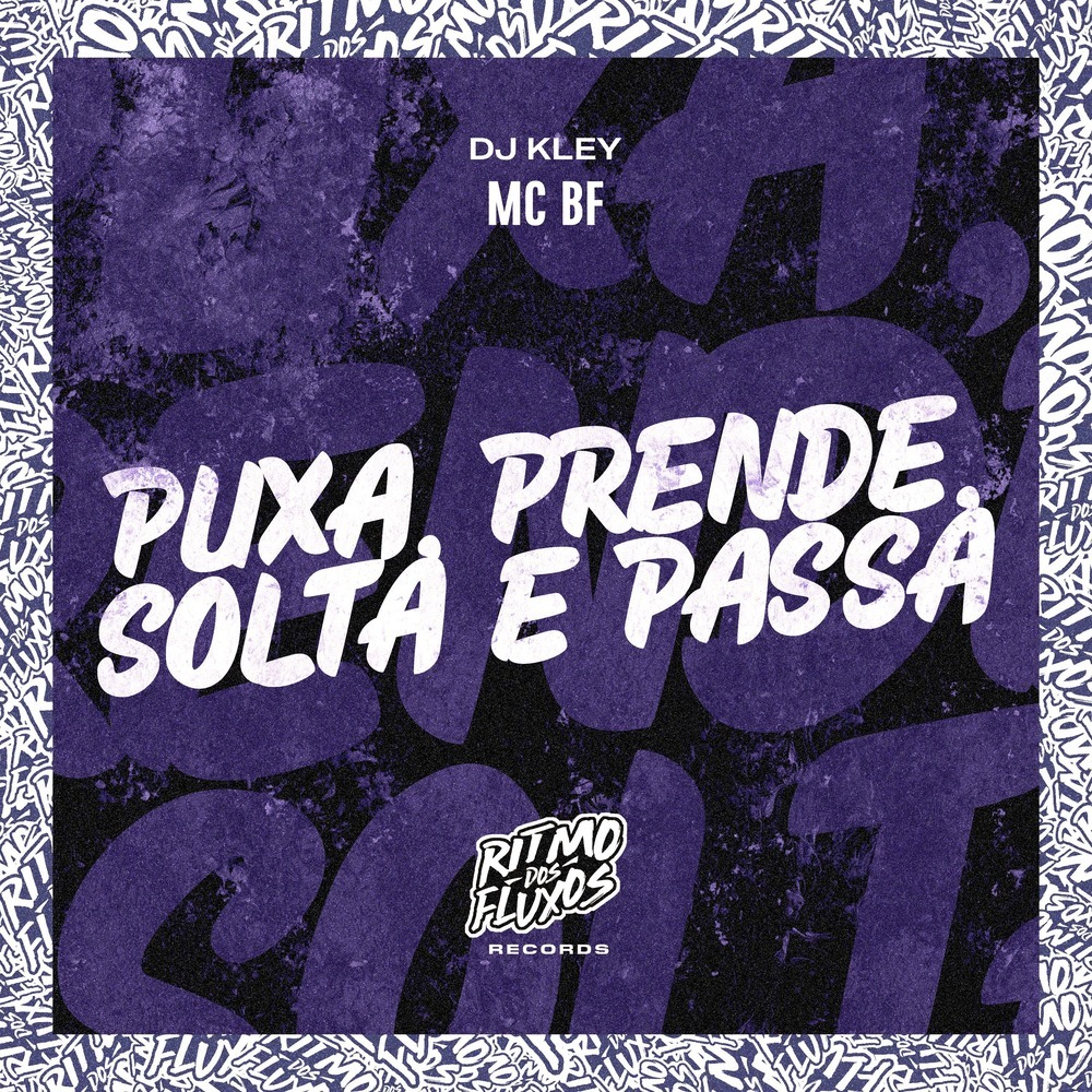 Puxa, Prende, Solta e Passa (Explicit)