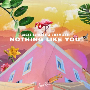 收聽Lucas Estrada的Nothing Like You歌詞歌曲