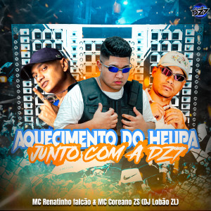 Album AQUECIMENTO DO HELIPA JUNTO COM A DZ7 (Explicit) from MC Coreano Zs