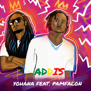 ดาวน์โหลดและฟังเพลง Addis พร้อมเนื้อเพลงจาก Yohana
