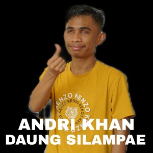 Dengarkan Daung Silampae lagu dari Andri Khan dengan lirik
