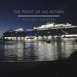 ดาวน์โหลดและฟังเพลง The Point of No Return พร้อมเนื้อเพลงจาก Anthony Coulter