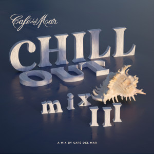 อัลบัม Café del Mar Ibiza Chillout Mix III (DJ Mix) ศิลปิน Cafe Del Mar