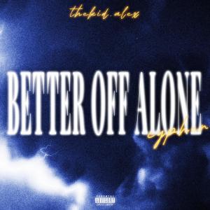 ดาวน์โหลดและฟังเพลง BETTER OFF ALONE CYPHEF V3 (feat. yungbreaker, lilcode223, Charm! & Luh Acwa) (Explicit) พร้อมเนื้อเพลงจาก thekid.alex