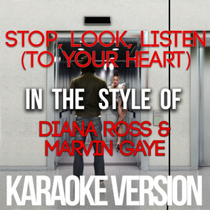 ดาวน์โหลดและฟังเพลง Stop, Look, Listen (To Your Heart) [In the Style of Diana Ross & Marvin Gaye] [Karaoke Version] (Karaoke Version) พร้อมเนื้อเพลงจาก Karaoke - Ameritz