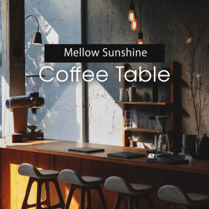 Mellow Sunshine (Coffee Table, Gentle Instrumental Jazz for Working, Jazzy Morning)