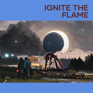 Ignite the Flame