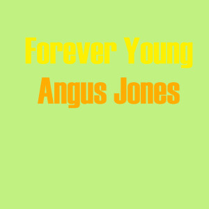 收听Angus Jones的Forever Young歌词歌曲