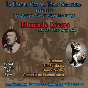 Edmundo Rivero的專輯La Edad De Oro Del Tango Argentino - 1925-1960 (Vol. 16/42)