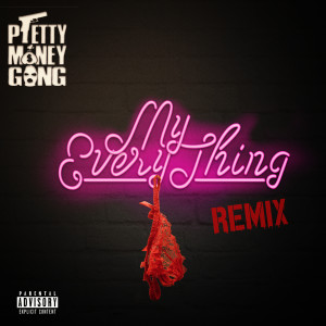 Album My Everything (Remix) (Explicit) oleh Pretty Money Gang