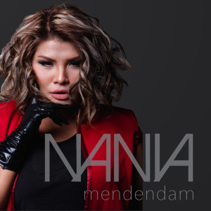 收聽Nania的Mendendam歌詞歌曲