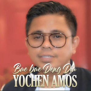 Dengarkan Bae Bae Deng Dia lagu dari Yochen Amos dengan lirik