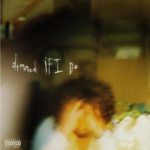 ดาวน์โหลดและฟังเพลง Damned If I Do (Explicit) พร้อมเนื้อเพลงจาก MAMMOTH.
