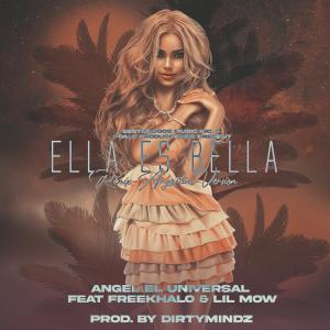 收聽Angel El Universal的Ella Es Bella (feat. Freekhalo   & Lil Mow) (Remix Argentina Version)歌詞歌曲