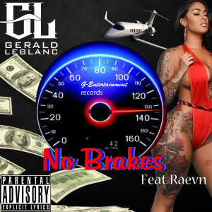 Listen to No Brakes (Explicit) song with lyrics from Gerald LeBlanc