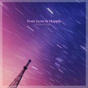 Your Love Is Happy