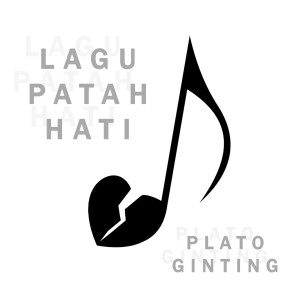 Lagu Patah Hati dari Plato Ginting