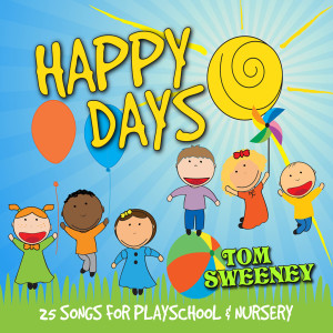 Tom Sweeney的專輯Happy Days - Songs for Play School