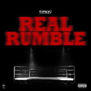 ดาวน์โหลดและฟังเพลง Real Rumble (Explicit) พร้อมเนื้อเพลงจาก ThtboyJ