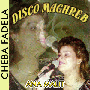 Album Ana Malit from Cheba Fadela
