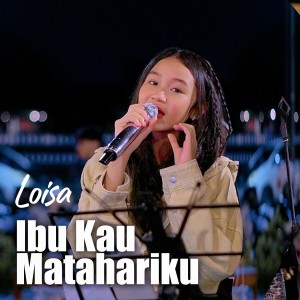 Dengarkan Ibu Kau Matahari Ku (Live) lagu dari Loisa Ramadhani dengan lirik