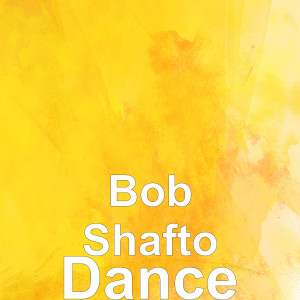 Listen to Dance song with lyrics from Bob Shafto