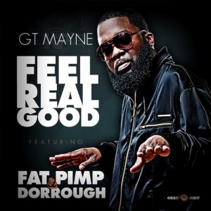 ดาวน์โหลดและฟังเพลง Feel Real Good (feat. Dorrough & Fat Pimp) พร้อมเนื้อเพลงจาก GT Mayne