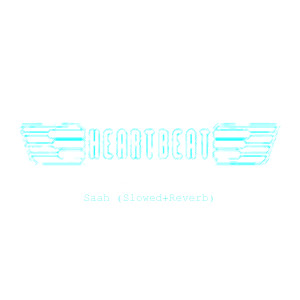 Saah (Slowed+Reverb) dari Heartbeat