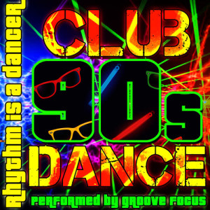 อัลบัม Rhythm Is a Dancer: 90s Club Dance ศิลปิน Groove Focus
