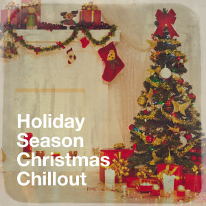 Album Holiday Season Christmas Chillout oleh Christmas Hits
