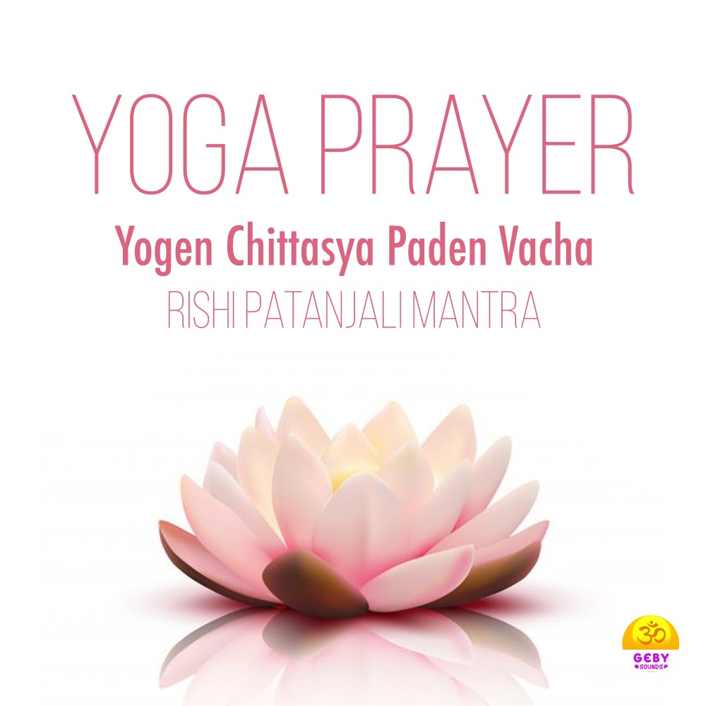 Yoga Prayer - Yogen Chittasya Paden Vacha (Rishi Patanjali Mantra)